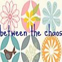 between the chaos