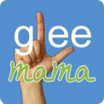 I'm a Glee Mama!