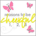 Reasons to Be Cheerful - First of 2013